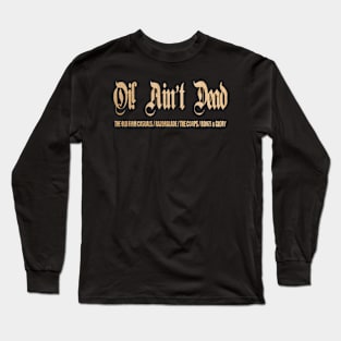 booze & glory_oil ain't dead Long Sleeve T-Shirt
